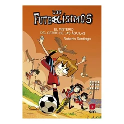 El misterio del cerro de las águilas - Los Futbolísimos - Libro 21